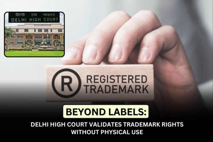 Delhi High Court’s Landmark Ruling on Stay of Proceedings in Trademark Disputes