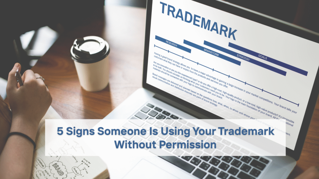 5 Signs Someone Is Using Your Trademark Without Permission