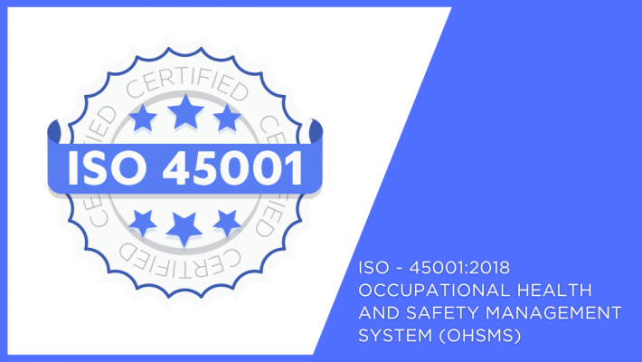 ISO - 45001:2018 - Occupational Health and Safety Management System (OHSMS)